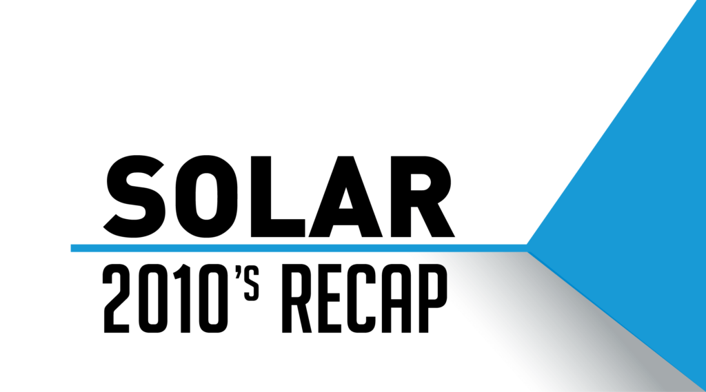 Simplified black, white and blue graphic with "Solar 2010's Recap" in bold text
