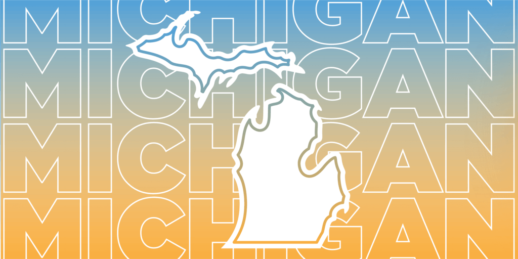 The image has a blue-to-orange gradient background with "MICHIGAN" repeated in the background. A white outline of Michigan is in the center.